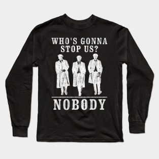 Peaky Blinders. Who's Gonna Stop Us? Long Sleeve T-Shirt